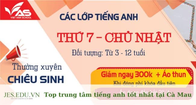 6 trung tâm Anh ngữ uy tín, tốt nhất Cà Mau | JES.EDU.VN