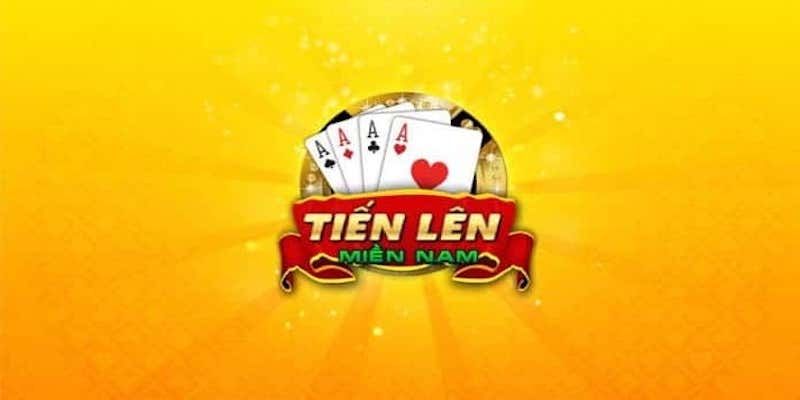 Tiến Lên Miền Nam là gì - Hướng dẫn cách chơi hiệu quả