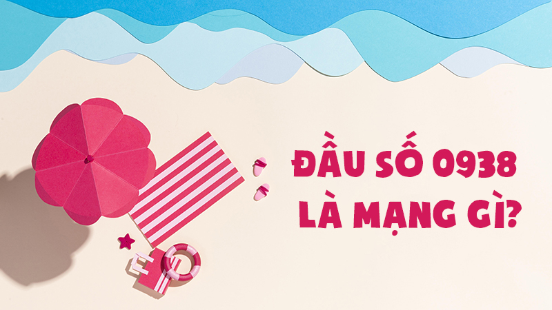 Số 0938 là mạng nào? Số 0938 có ý nghĩa gì? Có phải là số may mắn không? - Thegioiddong.com